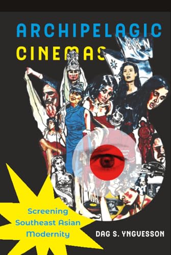 Archipelagic Cinemas : Screening Southeast Asian Modernity : 2