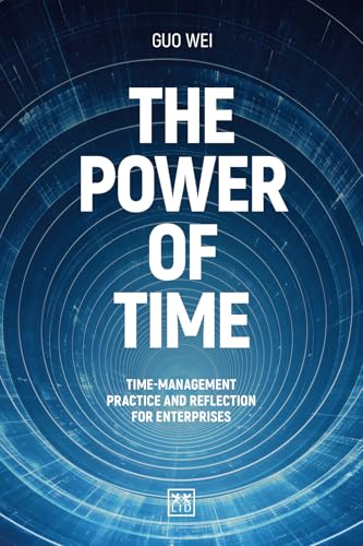 The Power of Time : Time-management practice and reflection for enterprises