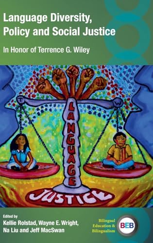 Language Diversity, Policy and Social Justice : In Honor of Terrence G. Wiley