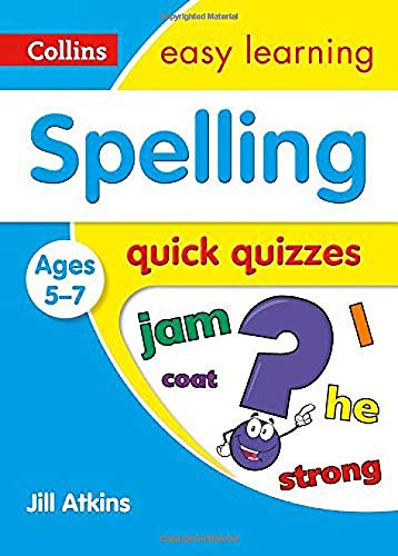 Spelling Quick Quizzes Ages 5-7: Ideal for home learning (Collins Easy Learning KS1)