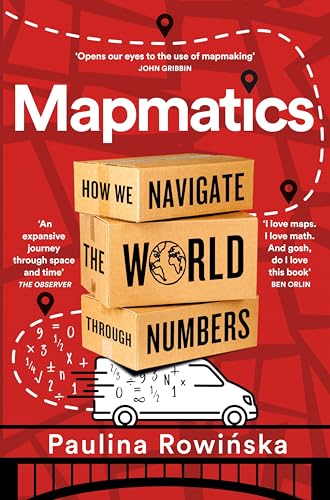 Mapmatics : How We Navigate the World Through Numbers