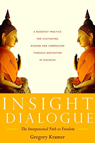 Insight Dialogue: The Interpersonal Path to Freedom