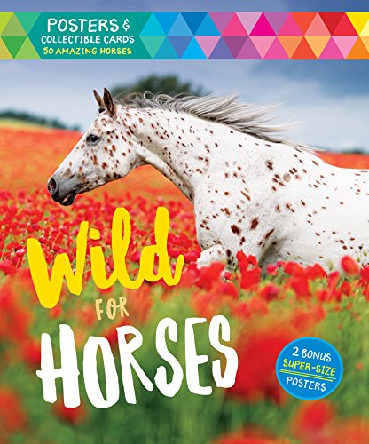 Wild for Horses : Posters & Collectible Cards Featuring 50 Amazing Horses