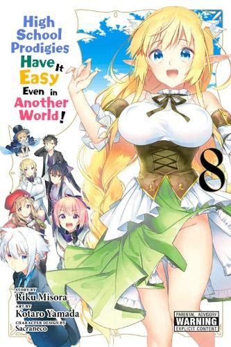 High School Prodigies Have It Easy Even in Another World!, Vol. 8 (High School Prodigies Have It Easy Even in Another World! (M)