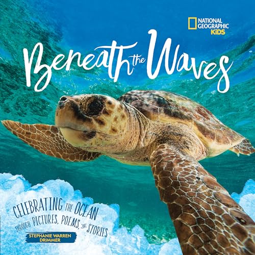 Beneath the Waves : Celebrating the Ocean Through Pictures, Poems, and Stories