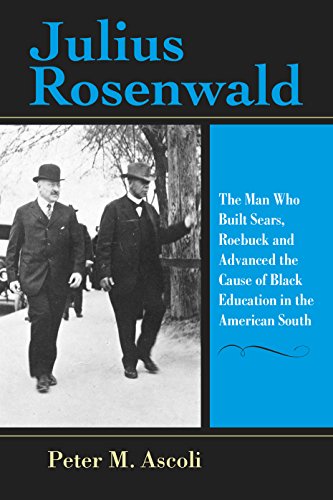 Julius Rosenwald: The Man Who Built Sears