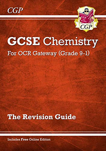 Grade 9-1 GCSE Chemistry: OCR Gateway Revision Guide with Online Edition: ideal for catch-up and the 2022 and 2023 exams (CGP GCSE Chemistry 9-1 Revision)