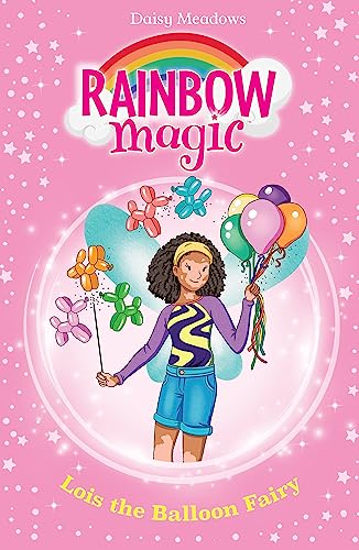 Rainbow Magic: Lois the Balloon Fairy : The Birthday Party Fairies Book 3