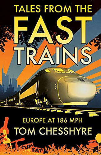 Tales from the Fast Trains: Europe at 186 mph