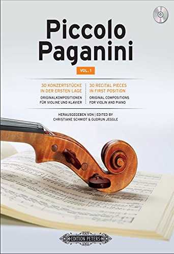 Piccolo Paganini Vol. 1: 30 Recital Pieces in First Position (Violin and Piano with Free Audio CD): 30 Recital Pieces in 1st Position; CD with Piano Acc., Book & CD (Edition Peters)