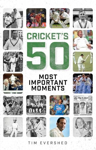 Cricket's Fifty Most Important Moments