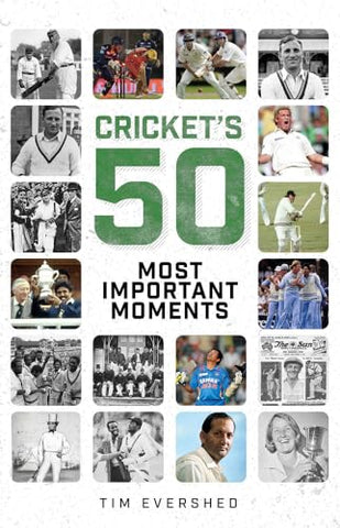 Cricket's Fifty Most Important Moments