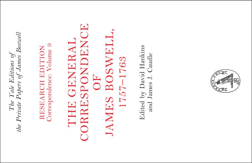 The General Correspondence of James Boswell, 1757–1763 : Research Edition: Correspondence, Volume 9