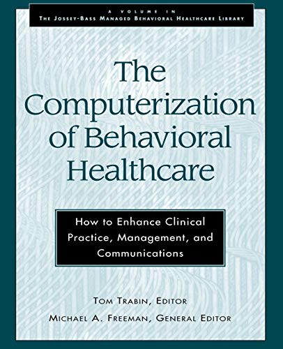 The Computerization of Behavioral Healthcare: How to Enhance Clinical Practice