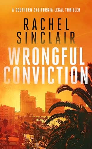 Wrongful Conviction : A Southern California legal thriller