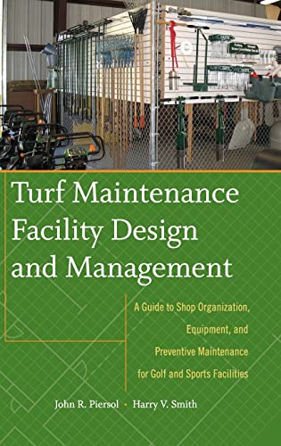 Turf Maintenance Facility Design and Management: A Guide to Shop Organization