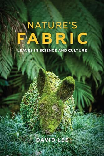 Natures Fabric: Leaves in Science and Culture