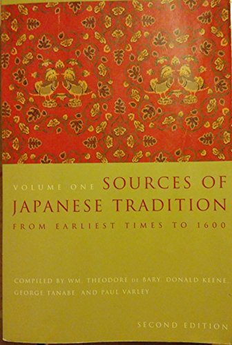 Sources Of Japanese Tradition, Volume 1: From Earliest Times To 1600