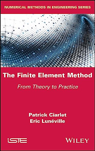 The Finite Element Method : From Theory to Practice