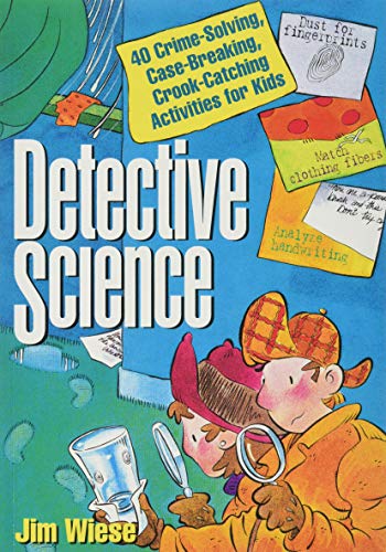 Detective Science: 40 Crime-solving
