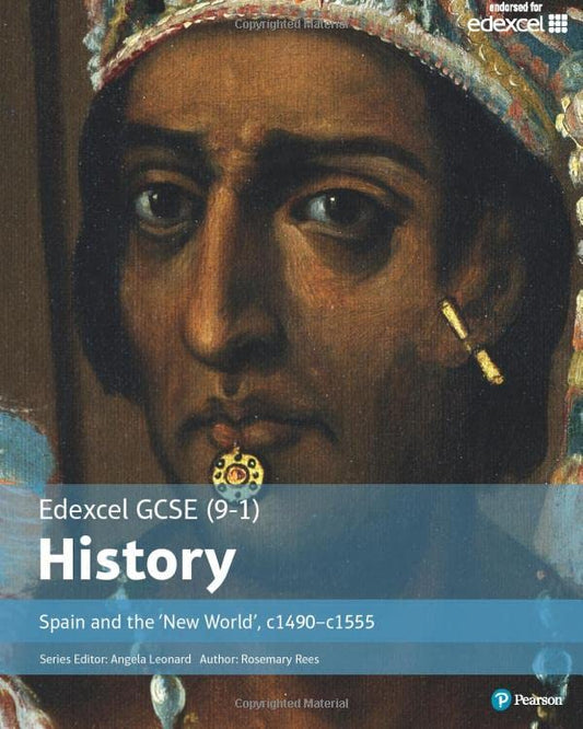 Edexcel Gcse (9-1) History Spain and the `New World', c1490-1555 (EDEXCEL GCSE HISTORY (9-1))