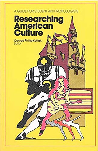 Researching American Culture : A Guide for Student Anthropologists