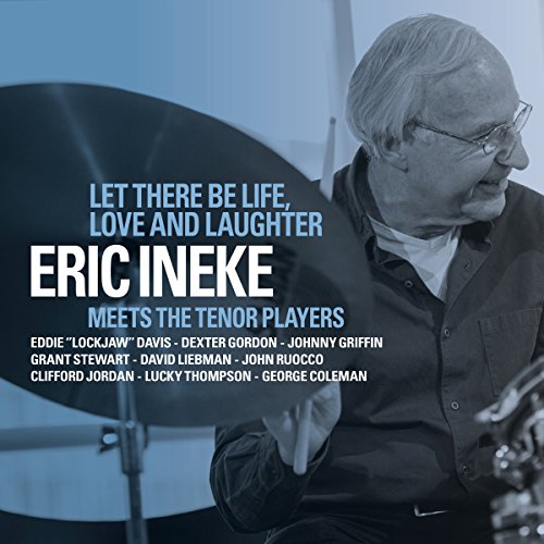 CD cover featuring Eric Ineke and text: “Let There Be Life, Love and Laughter.”