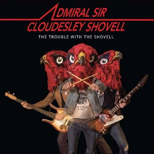 Admiral Sir Cloudesley Shovell - The Trouble With The Shovell [CD]