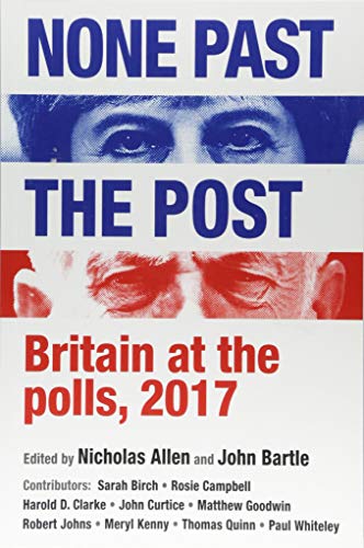 None Past the Post: Britain at the Polls, 2017