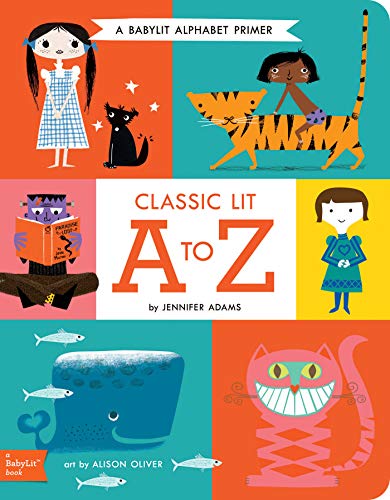 Classic Lit A to Z: A Babylit Alphabet: A Babylit(r) Alphabet Primer (BabyLit Primers)