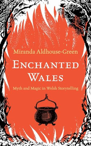 Enchanted Wales: Myth and Magic in Welsh Storytelling