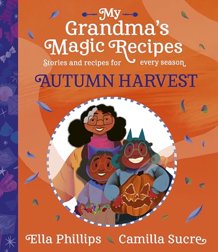My Grandma's Magic Recipes: Autumn Harvest : 4