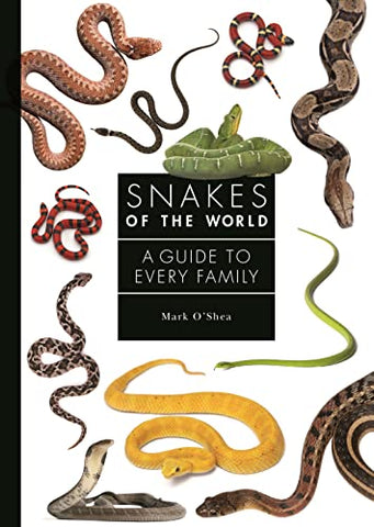 Snakes of the World: A Guide to Every Family: 6