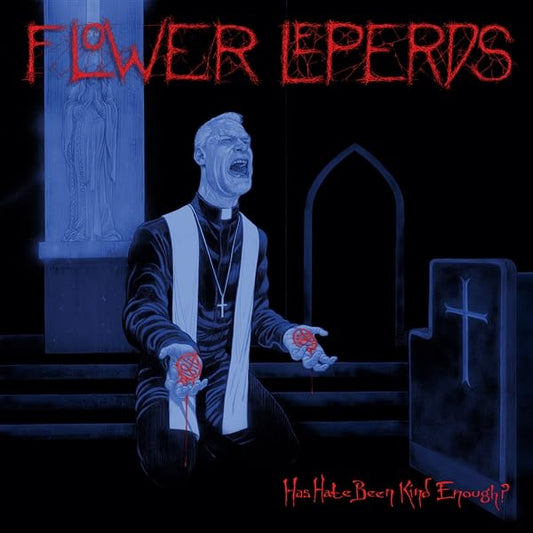 Flower Leperds - Has Hate Been Kind Enough? [VINYL]