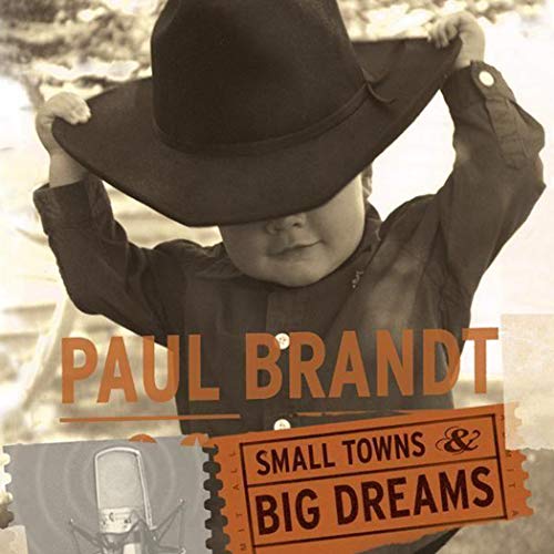 Paul Brandt - Small Towns And Big Dreams [CD]