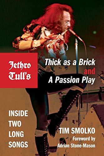 Jethro Tulls Thick as a Brick and A Passion Play: Inside Two Long Songs