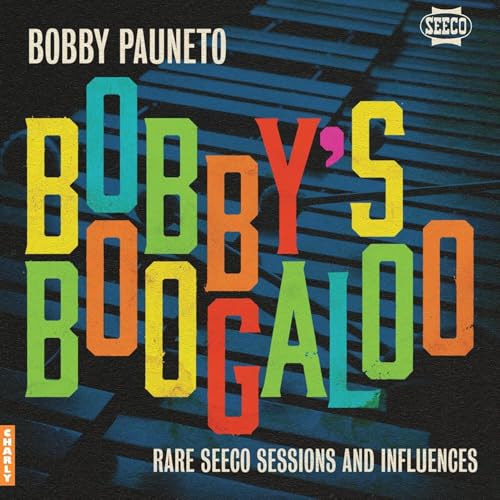 Pauneto Bobby - Bobbys Boogaloo - Rare Seeco Sessions & Influences [VINYL]