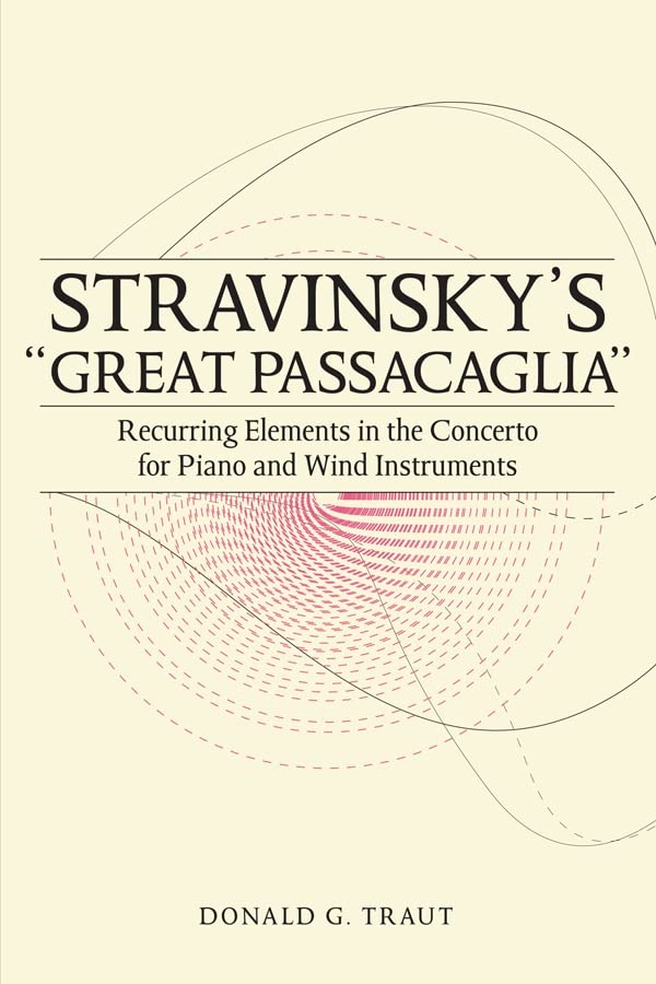 Stravinskys "Great Passacaglia": Recurring Elements in the Concerto for Piano and Wind Instruments