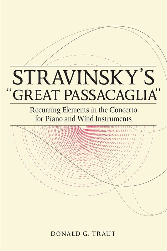 Stravinskys "Great Passacaglia": Recurring Elements in the Concerto for Piano and Wind Instruments