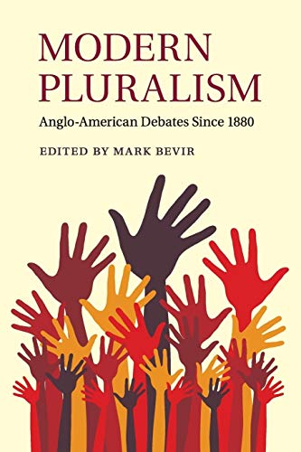 Modern Pluralism : Anglo-American Debates since 1880