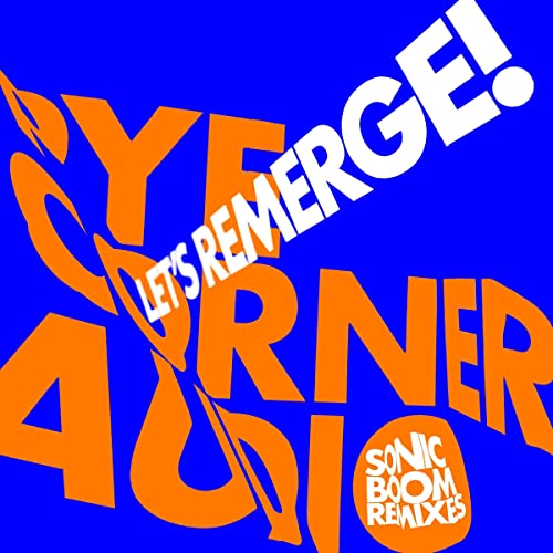 Pye Corner - Let’s Remerge! (Sonic Boom Remixes) [VINYL]
