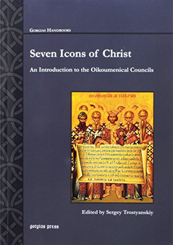 Seven Icons of Christ : An Introduction to the Oikoumenical Councils