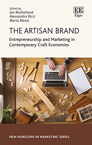 The Artisan Brand: Entrepreneurship and Marketing in Contemporary Craft Economies