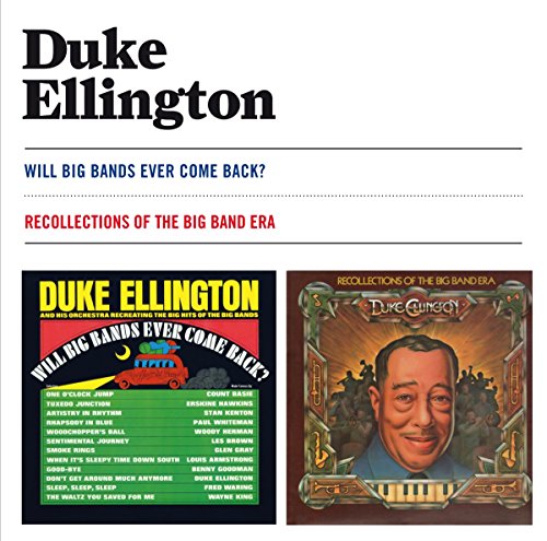 Duke Ellington - Will Big Bands Ever Come Back? / Recollections Of The Big Band Era [CD]