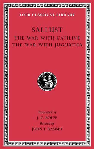 The War with Catiline. The War with Jugurtha (Loeb Classical Library 116)