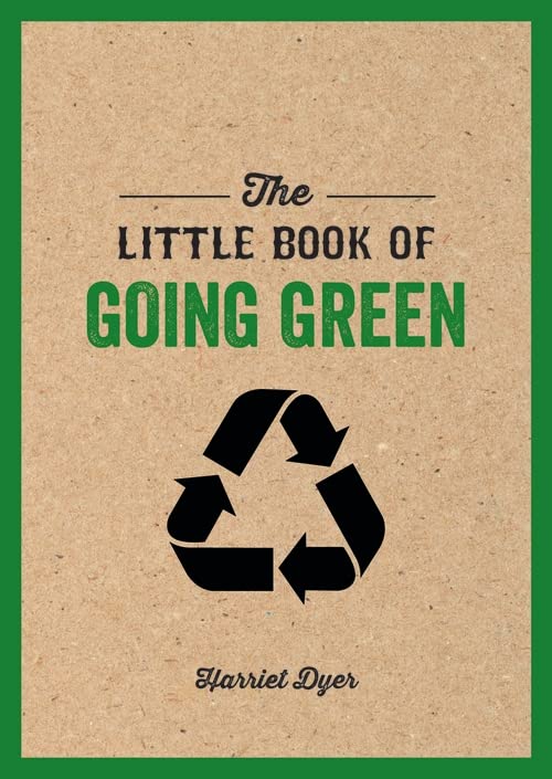 The Little Book of Going Green: An Introduction to Climate Change and How We Can Reduce Our Carbon Footprint