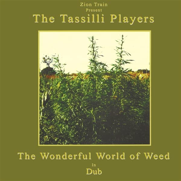 Zion Train Presents Tassilli P - Wonderful World Of Weed In Dub [VINYL]