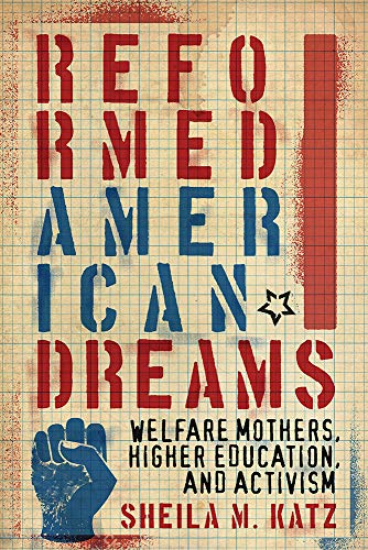Reformed American Dreams: Welfare Mothers