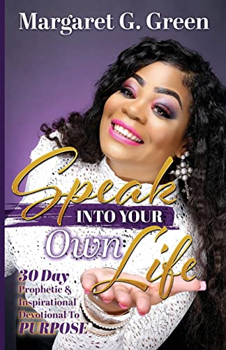 Mrs M G. Green:Speak Into Your Own Life