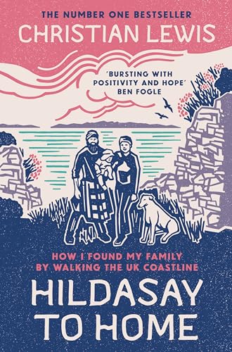 Hildasay to Home : How I Found My Family By Walking the UK Coastline